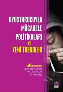 Uyuşturucuyla Mücadele Politikaları ve Yeni Trendl