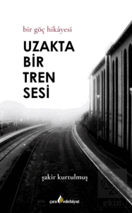 Uzakta Bir Tren Sesi