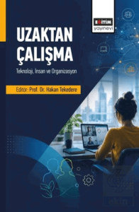 Uzaktan Çalışma: Teknoloji, İnsan ve Organizasyon