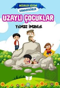 Uzaylı Çocuklar - Değerler Eğitimi Kanaatkarlık