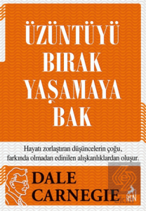 Üzüntüyü Bırak Yaşamaya Bak