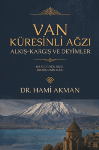 Van Küresinli Ağzı Alkış - Kargış ve Deyimler
