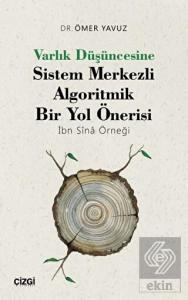 Varlık Düşüncesine Sistem Merkezli Algoritmik Bir 