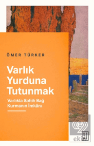 Varlık Yurduna Tutunmak
