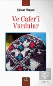 Ve Cafer'i Vurdular