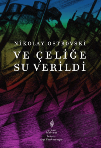 Ve Çeliğe Su Verildi