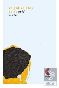 Ve Gül Ve Ateş Ve Su