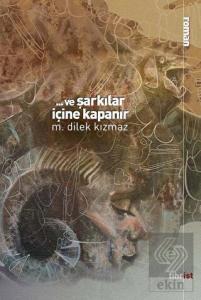 Ve Şarkılar İçine Kapanır