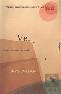 Ve.. Sonraki Hayattan Kırk Öykü