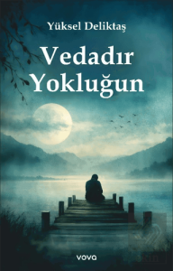 Vedadır Yokluğun