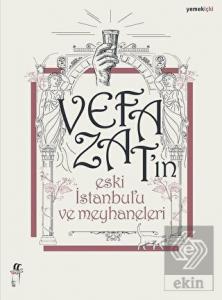 Vefa Zat'ın Eski İstanbul'u ve Meyhaneleri