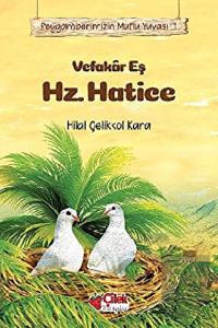 Vefakar Eş Hz. Hatice - Peygamberimizin Mutlu Yuva