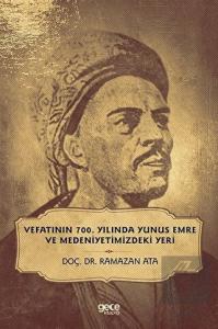 Vefatının 700. Yılında Yunus Emre ve Medeniyetimiz