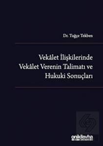 Vekalet İlişkilerinde Vekalet Verenin Talimatı ve 