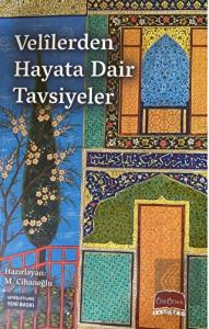 Velilerden Hayata Dair Tavsiyeler