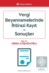 Vergi Beyannamelerinde İhtirazi Kayıt ve Sonuçları