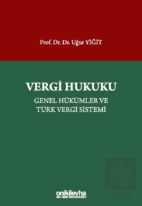Vergi Hukuku - Genel Hükümler ve Türk Vergi Sistemi