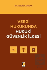 Vergi Hukukunda Hukuki Güvenlik İlkesi