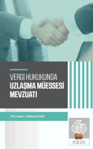 Vergi Hukukunda Uzlaşma Müessesesi Mevzuatı