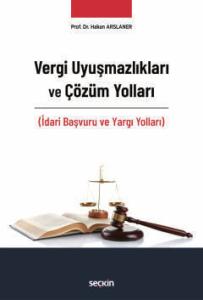 Vergi Uyuşmazlıkları ve Çözüm Yolları (İdari Başvuru ve Yargı Yolları)