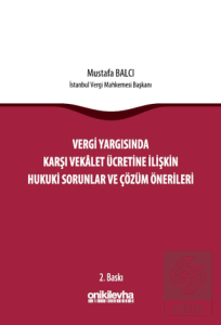 Vergi Yargısında Karşı Vekalet Ücretine İlişkin Hukuki Sorunlar ve Çözüm Önerileri