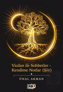 Vicdan ile Sohbetler - Kendime Notlar (Şiir)