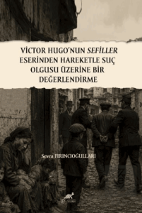 Victor Hugo'nun Sefiller Eserinden Hareketle Suç Olgusu Üzerine Bir Değerlendirme