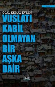 Vuslatı Kabil Olmayan Bir Aşka Dair