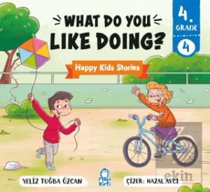 What Do You Like Doing? – Happy Kids Stories 4 (4. Sınıf İngilizce Hikaye)