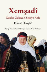 Xemşadî - Xweha Zekiya / Zekiye Abla