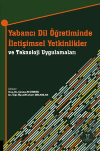 Yabancı Dil Öğretiminde İletişimsel Yetkinlikler ve Teknoloji Uygulamaları