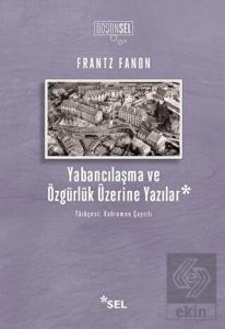 Yabancılaşma ve Özgürlük Üzerine Yazılar