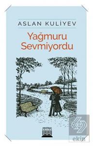 Yağmuru Sevmiyordu