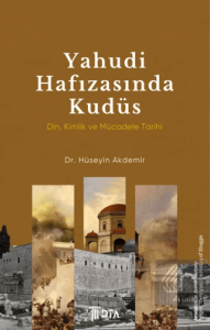 Yahudi Hafızasında Kudüs: Din, Kimlik ve Mücadele Tarihi