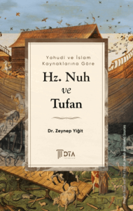 Yahudi ve İslam Kaynaklarına Göre Hz. Nuh ve Tufan