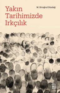 Yakın Tarihimizde Irkçılık