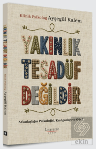 Yakınlık Tesadüf Değildir