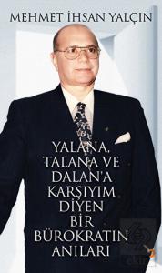 Yalana, Talana ve Dalan'a Karşıyım Diyen Bir Bürok