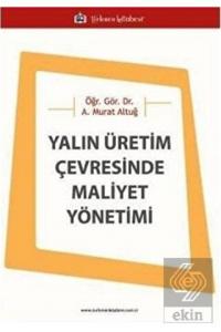 Yalın Üretim Çevresinde Maliyet Yönetimi