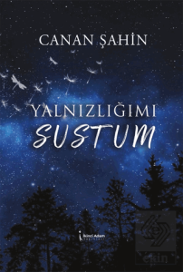 Yalnızlığımı Sustum
