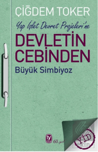 Yap İşlet Devret Projeleri'ne Devletin Cebinden Büyük Simbiyoz