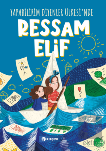 Yapabilirim Diyenler Ülkesinde Ressam Elif