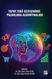 Yapay Zekâ Gezegeninde Pazarlama Algoritmaları