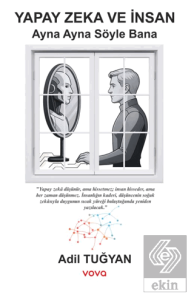 Yapay Zeka ve İnsan - Ayna Ayna Söyle Bana
