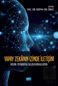 Yapay Zekanın İzinde İletişim - Rota Yeniden Oluşturuluyor