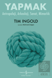 Yapmak – Antropoloji, Arkeoloji, Sanat, Mimarlık