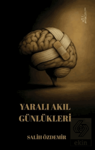 Yaralı Akıl Günlükleri