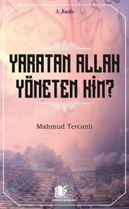 Yaratan Allah Yöneten Kim?