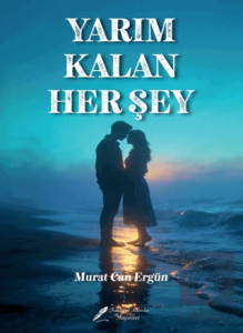 Yarım Kalan Her Şey