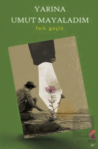 Yarına Umut Mayaladım